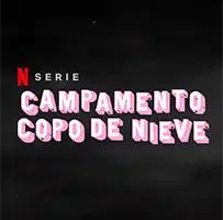 Poster Campamento Copo de Nieve Netflix Reality Show Comedia y Supervivencia