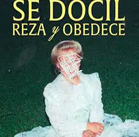 Poster Definitivo Sé Dócil Reza y Obedece Netflix Docuserie TV 2022